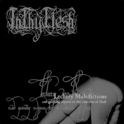 Inthyflesh - Lechery Maledictions and Grieving Adjures to the Concerns of Flesh	