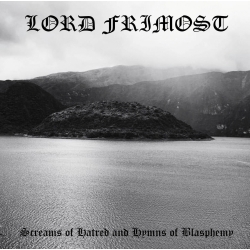 Lord Frimost - Screams of Hatred and Hymns of Blasphemy