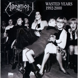 Abortion - Wasted Years 1992-2000