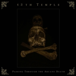 13th Temple ‎- Passing Through The Arcane Death