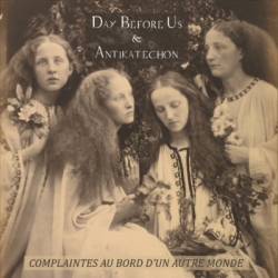 Day Before Us / Antikatechon - Complaintes Au Bord D'un Autre Monde