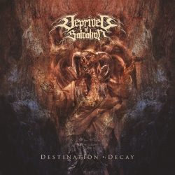 Deprived Of Salvation - Destination : Decay