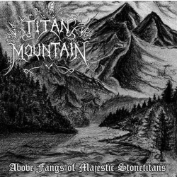 Titan Mountain - Above Fangs Of Majestic Stonetitans